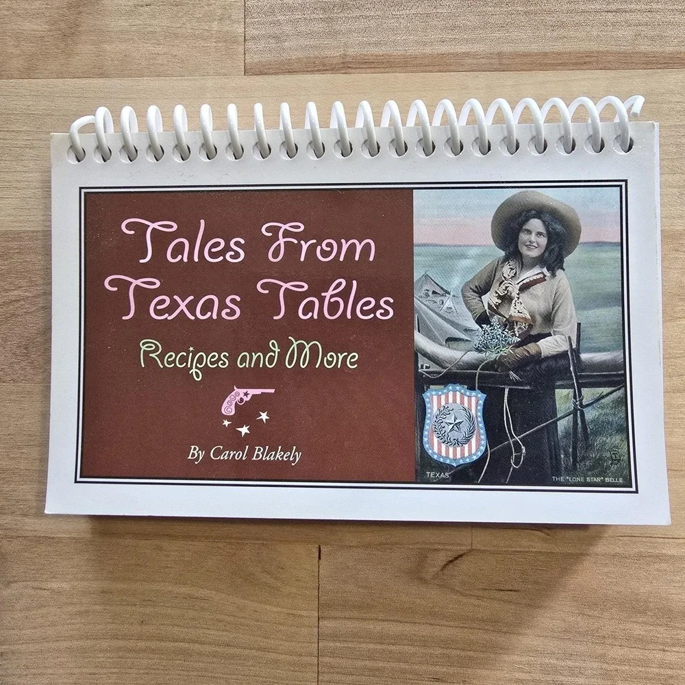Tales From Texas Tables Recipes &‎ More Cookbook Carol Blakely Spiral Bound 2003
